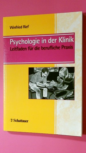 gebrauchtes Buch – Ehlert, Ulrike; Rief – PSYCHOLOGIE IN DER KLINIK. Leitfaden für die berufliche Praxis ; mit 9 Tabellen