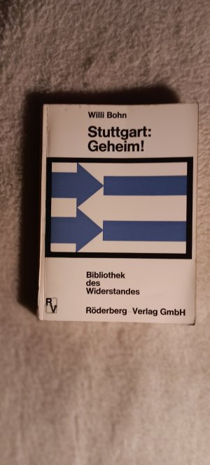 antiquarisches Buch – 1) Willi Bohn 2) Eugen Eberle ; Grohmann, Peter – 1) Stuttgart : Geheim ! Ein dokumentarischer Bericht. (Bibliothek des Widerstandes).   2) Die schlaflosen Nächte des Eugen E.  Erinnerungen eines neuen  schwäbischen Jacobiners.   ( von den Autoren Eberle und Grohmann signiert !)