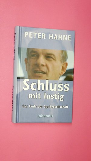 SCHLUSS MIT LUSTIG!. das Ende der Spaßgesellschaft