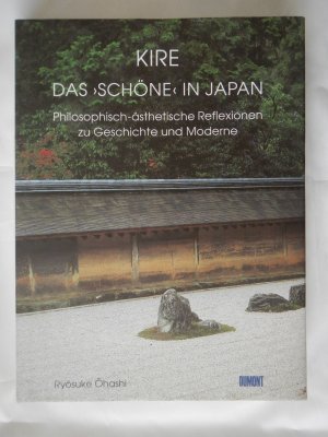 Kire. Das »Schöne in Japan«. Philosophisch-ästhetische Reflexionen zu Geschichte und Moderne.