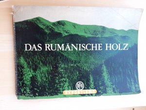 antiquarisches Buch – Rumänien Exportlemm – Das rumänische Holz.