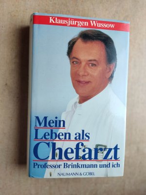 Prof. Brinkmann und ich : Mein Leben als Chefarzt