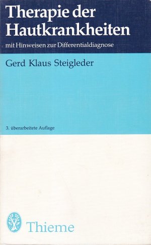 gebrauchtes Buch – Gerd K. Steigleder – THERAPIE DER HAUTKRANKHEITEN - Mit Hinweisen zur Differentialdiagnose / Mit 11 Abbildungen und 59 Tabellen