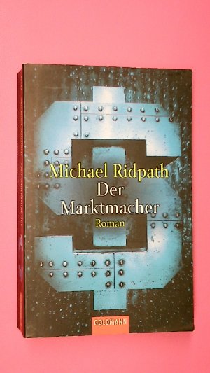 gebrauchtes Buch – Michael Ridpath – DER MARKTMACHER. Roman