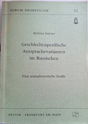 Geschlechtsspezifische Aussprachevarianten im Russischen - Eine soziophonetische Studie