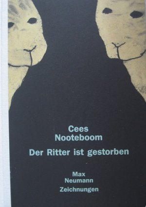 Der Ritter ist gestorben. Zeichnungen von Max Neumann.