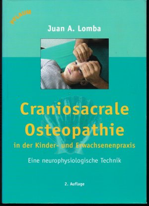 gebrauchtes Buch – Lomba, Juan Antonio – Craniosacrale Osteopathie in der Kinder- und Erwachsenenpraxis | wie neu |