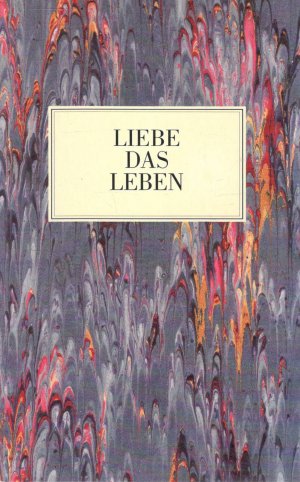 gebrauchtes Buch – Unbekannt – Liebe das Leben