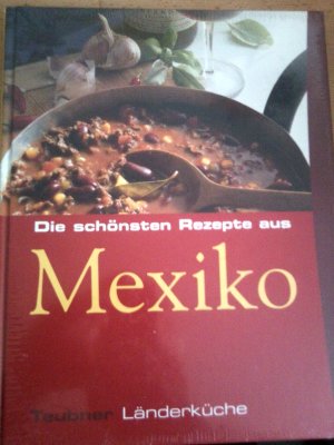 Die schönsten Rezepte aus Mexiko,Teubner Länderküche