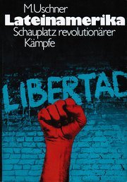 gebrauchtes Buch – Manfred Uschner – Lateinamerika - Schauplatz revolutionärer Kämpfe