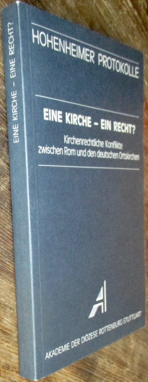 Eine Kirche - ein Recht? - Kirchenrechtliche Konflikte zwischen Rom und den deutschen Ortskirchen