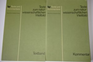 Texte zum Naturwissenschaftlichen Weltbild Textband und Kommentarband