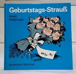 Geburtstags-Strauss : 70 Karikaturen zum Siebzigsten.