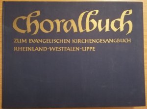 Choralbuch zum Evangelischen Kirchengesangbuch mit den Begleitsätzen des Württembergischen Choralbuches, bearbeitet von Karl Gerok und Hans-Arnold Metzger […]