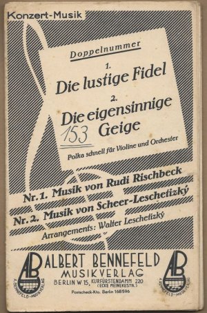 gebrauchtes Buch – Rischbeck, Rudi / Bruno Scheer / Walter Leschetizky  – 1. Die lustige Fiedel / 2. Die eigensinnige Geige. Polka schnell für Violine und Orchester (= Konzert-Musik). Salonorchester. 7 Stimmen.