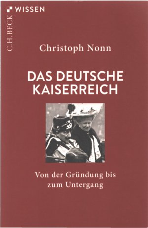 Das deutsche Kaiserreich - Von der Gründung bis zum Untergang