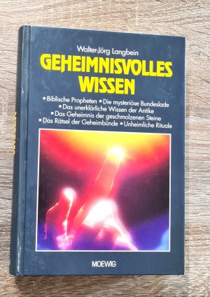 Geheimnisvolles Wissen - Biblische Propheten - Die mysteriöse Bundeslade - Das unerklärliche Wissen der Antike - Das Geheimnis der geschmolzenen Steine - Das Rätsel der Geheimbünde - Unheimliche Rituale