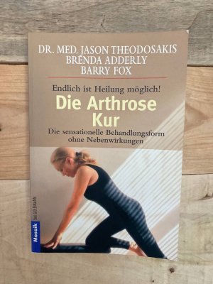 gebrauchtes Buch – Theodosakis, Jason; Adderly – Die Arthrose-Kur - endlich ist Heilung möglich ; die sensationelle Behandlungsform ohne Nebenwirkungen