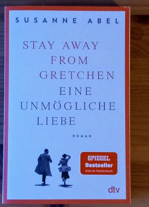 gebrauchtes Buch – Susanne Abel – Stay away from Gretchen - eine unmögliche Liebe : Roman