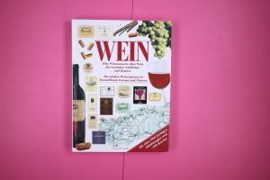 gebrauchtes Buch – WEIN - ALLES WISSENSWERTE ÜBER WEIN FÜR GENIESSER, LIEBHABER UND KENNER,.