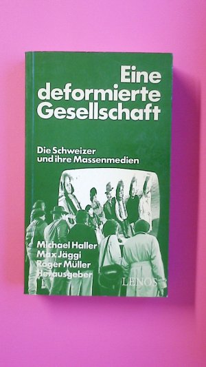 EINE DEFORMIERTE GESELLSCHAFT. d. Schweizer u. ihre Massenmedien