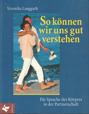 gebrauchtes Buch – Veronika Langguth – So können wir uns gut verstehen. Die Sprache des Körpers in der Partnerschaft