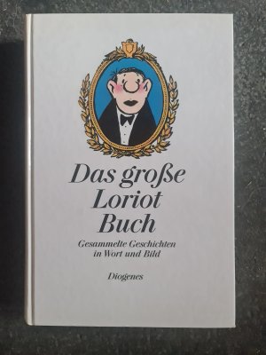 gebrauchtes Buch – Loriot – Das große Loriot Buch - Gesammelte Geschichten in Wort und Bild