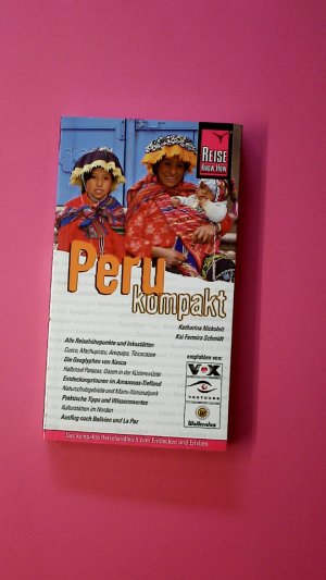 gebrauchtes Buch – Nickoleit, Katharina; Ferreira Schmidt – PERU KOMPAKT. das kompakte Reisehandbuch zum Entdecken und Erleben