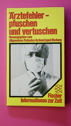 gebrauchtes Buch – Hrsg.]: Brun, Rudolf; Allgemeiner Patienten-Verband – ÄRZTEFEHLER - PFUSCHEN UND VERTUSCHEN. e. Handbuch für Patienten, Ärzte u. Juristen