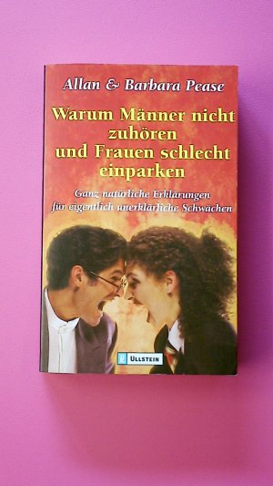 WARUM MÄNNER NICHT ZUHÖREN UND FRAUEN SCHLECHT EINPARKEN. ganz natürliche Erklärungen für eigentlich unerklärliche Schwächen