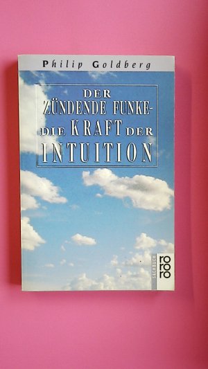 DER ZÜNDENDE FUNKE. d. Kraft d. Intuition