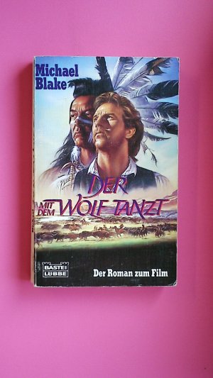 DER MIT DEM WOLF TANZT. der Roman zum Film