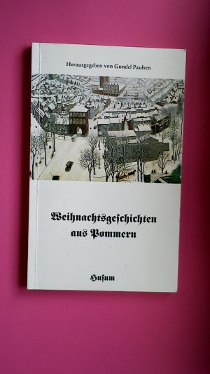 gebrauchtes Buch – Hrsg.]: Paulsen, Gundel – WEIHNACHTSGESCHICHTEN AUS POMMERN.