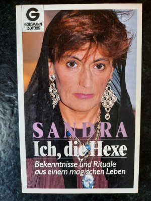 gebrauchtes Buch – Sandra – Ich, die Hexe. Bekenntnisse und Rituale aus einem magischen Leben.