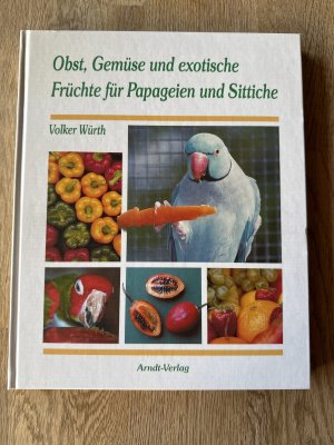 Obst, Gemüse und exotische Früchte für Papageien und Sittliche