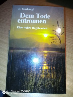 gebrauchtes Buch – R. Slaybaugh – Dem Tode entronnen - Eine wahre Begebenheit