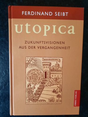 Utopica. Zukunftsvisionen aus der Vergangenheit.