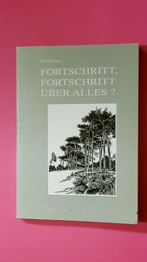 gebrauchtes Buch – Wolf Kreibaum – FORTSCHRITT, FORTSCHRITT ÜBER ALLES?. Betrachtungen eines "ausserzeitlichen" Zeitgenossen