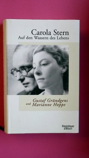 gebrauchtes Buch – Carola Stern – AUF DEN WASSERN DES LEBENS. Gustaf Gründgens und Marianne Hoppe