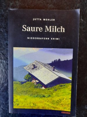 gebrauchtes Buch – Jutta Mehler – Saure Milch. Niederbayern Krimi.