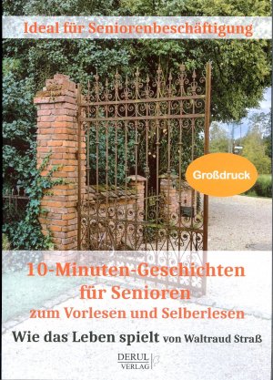 gebrauchtes Buch – Waltraud Straß – 10-Minuten-Geschichten für Senioren zum Vorlesen und Selberlesen; - ideal für Seniorenbeschäftigung. Wie das Leben spielt