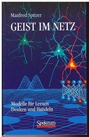 Geist im Netz: Modelle für Lernen, Denken und Handeln