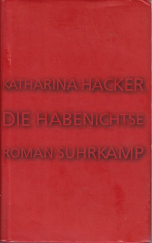 gebrauchtes Buch – Katharina Hacker – Die Habenichtse: Roman