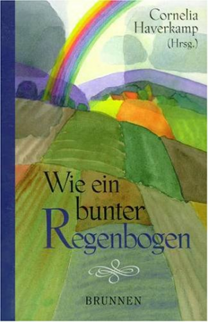 gebrauchtes Buch – Cornelia Haverkamp – Wie ein bunter Regenbogen