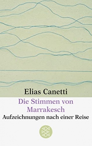 gebrauchtes Buch – Elias Canetti – Die Stimmen von Marrakesch: Aufzeichnungen nach einer Reise