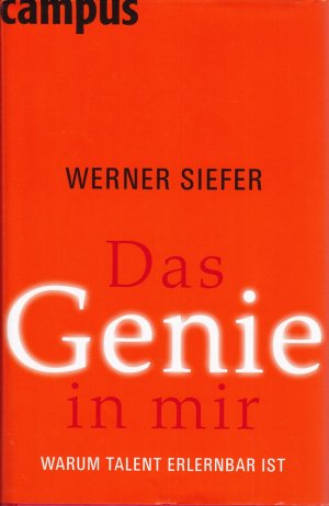 Das Genie in mir: Warum Talent erlernbar ist