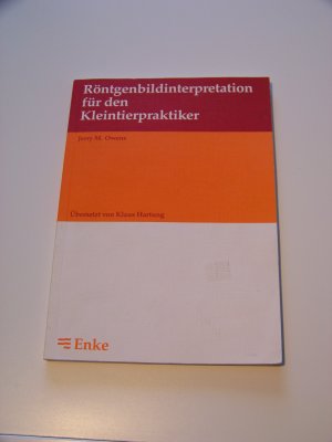 Röntgen Bildinterpretation für den Kleintierpraktiker Veterinär Tier Medizin