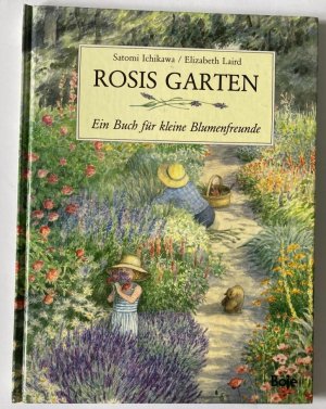 Rosis Garten. Ein Buch für kleine Blumenfreunde