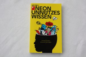 gebrauchtes Buch – Herausgegeben von Michael Ebert und Timm Klotzek – NEON unnützes Wissen - 1374 skurrile Fakten, die man nie mehr vergisst