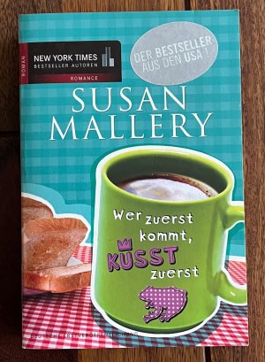 gebrauchtes Buch – Susan Mallery – Wer zuerst kommt, küsst zuerst